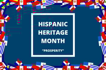 Hispanic Heritage Month: Prosperity