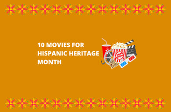 10 Movies for Hispanic Heritage Month 10 Movies for Hispanic Heritage Month