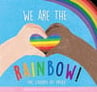 We Are the Rainbow!