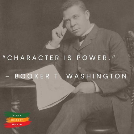 Character is power. Booker T. Washington