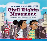If you were a kid during the Civil Rights Movement