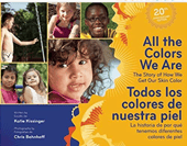 All the Colors We Are: The Story of How We Get Our Skin Color