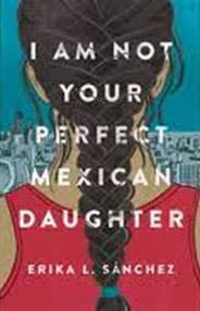 I Am Not Your Perfect Mexican Daughter